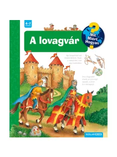   Scolar kiadó - Kyrima Trapp - A lovagvár – Mit? Miért? Hogyan? (22.)