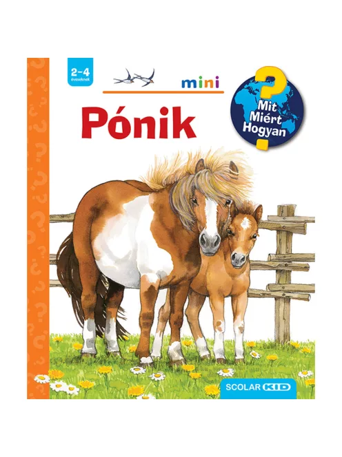Scolar kiadó - Thea Roß - Pónik – Mit? Miért? Hogyan? Mini (3.)