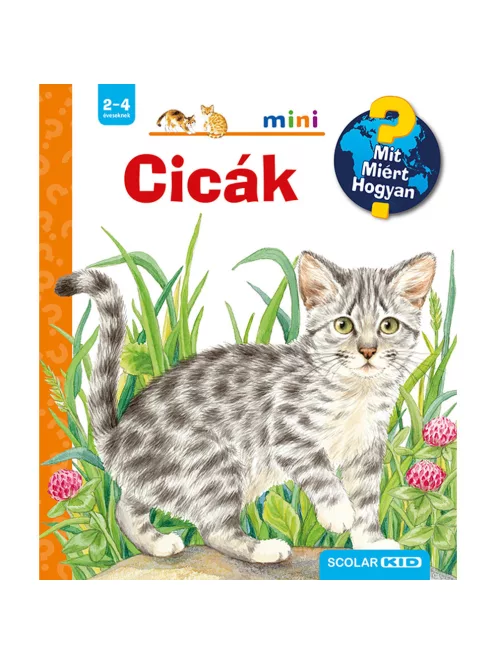 Scolar kiadó - Patricia Mennen - Cicák – Mit? Miért? Hogyan? Mini (7.)