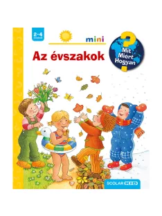   Scolar kiadó - Constanza Droop - Az évszakok – Mit? Miért? Hogyan? Mini (8.)