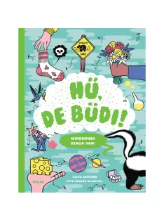   Scolar kiadó - Clive Gifford - Hű, de büdi! (Mindennek szaga van!)