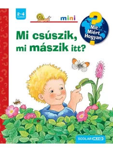 Scolar Kiadó - Mi csúszik, mi mászik itt?