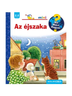   Scolar kiadó - Constanza Droop - Az éjszaka – Mit? Miért? Hogyan? Mini (10.)