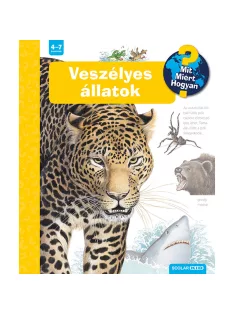   Scolar kiadó - Angela Weinhold - Veszélyes állatok – Mit? Miért? Hogyan? (28.)