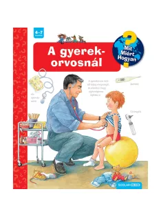   Scolar kiadó - Doris Rübel - A gyerekorvosnál – Mit? Miért? Hogyan? (29.)