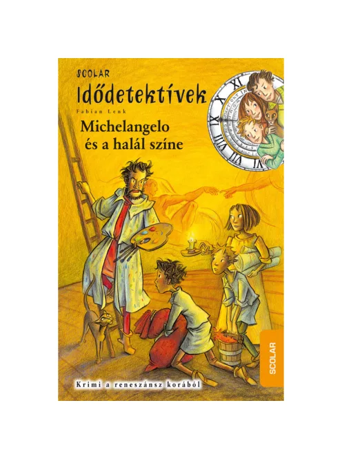 Scolar kiadó - Fabian Lenk - Michelangelo és a halál színe (Idődetektívek 9.)