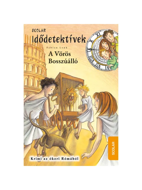Scolar kiadó - Fabian Lenk - A Vörös Bosszúálló (Idődetektívek 4.)