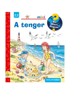   Scolar kiadó - Andrea Erne - A tenger – Mit? Miért? Hogyan? Mini (23.)