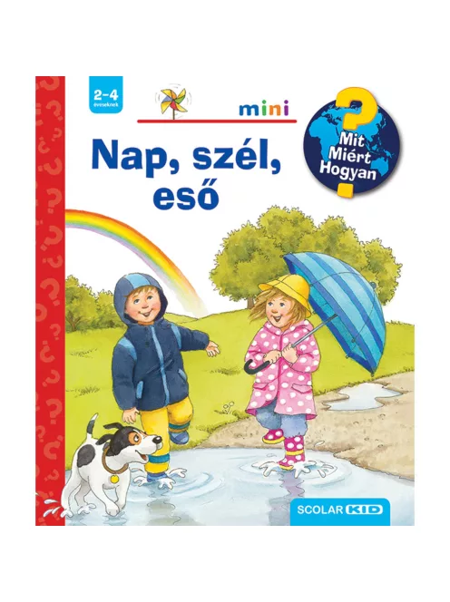 Scolar kiadó - Patricia Mennen - Nap, szél, eső – Mit? Miért? Hogyan? Mini (27.)