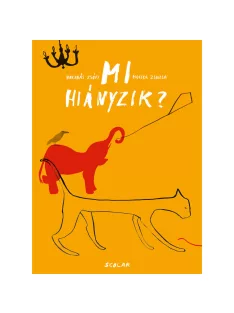   Scolar kiadó - Barabás Zsófi – Moizer Zsuzsa - Mi hiányzik?