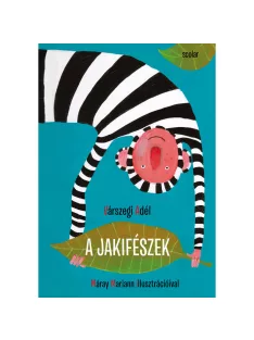 Scolar kiadó - Várszegi Adél - A jakifészek