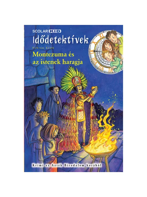 Scolar kiadó - Fabian Lenk - Montezuma és az istenek haragja (Idődetektívek 16.)