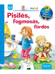 Scolar kiadó - Pisilés, fogmosás, fürdés