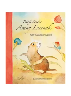 Scolar kiadó - Petőfi Sándor - Arany Lacinak