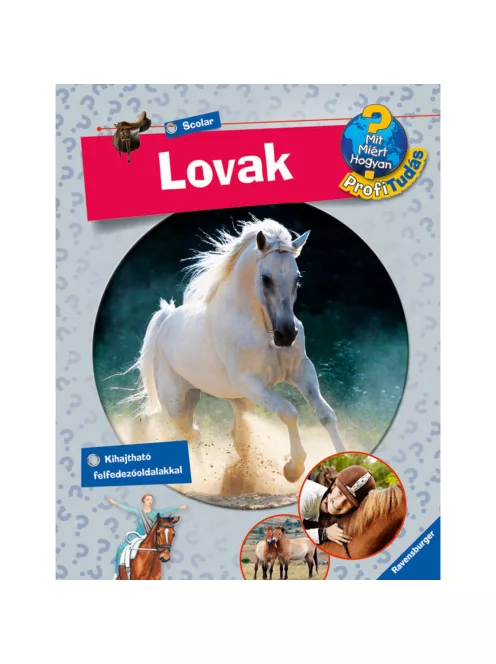 Scolar kiadó - Andrea Schwendemann - Lovak (Mit? Miért? Hogyan? Profi Tudás)