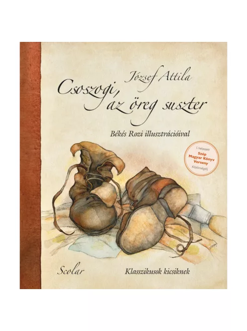 Scolar kiadó - József Attila - Csoszogi, az öreg suszter