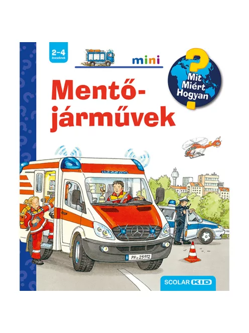 Scolar kiadó - Andrea Erne - Mentőjárművek – Mit? Miért? Hogyan? Mini (34.)