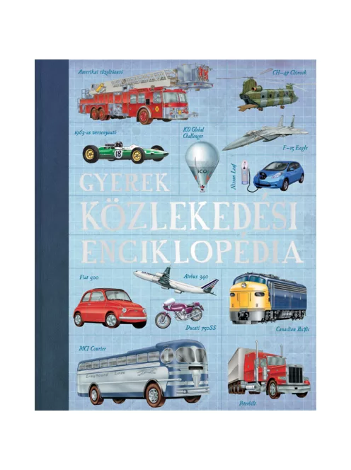 Scolar kiadó - Oliver Green – Andrew Nahum - Gyerek közlekedési enciklopédia