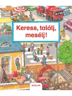 Scolar kiadó - Keress, találj, mesélj! (2. kiadás)