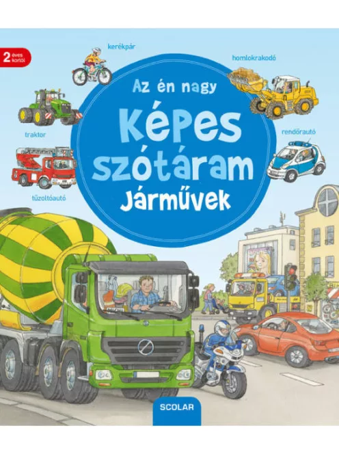 Scolar kiadó - Az én nagy képes szótáram – Járművek