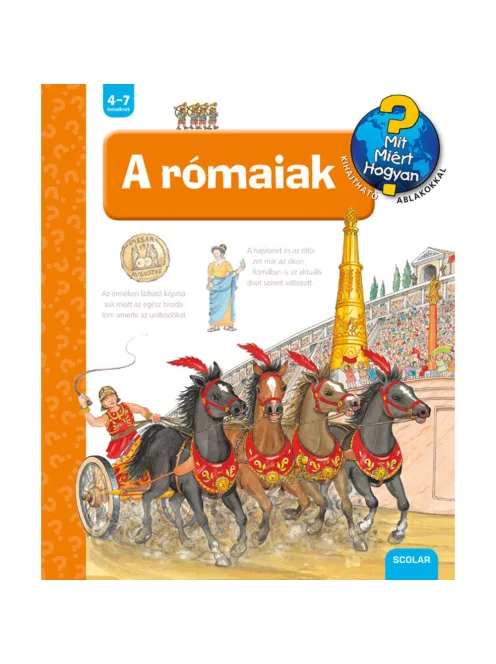Scolar kiadó - Andrea Erne - A rómaiak – Mit? Miért? Hogyan? (43.)