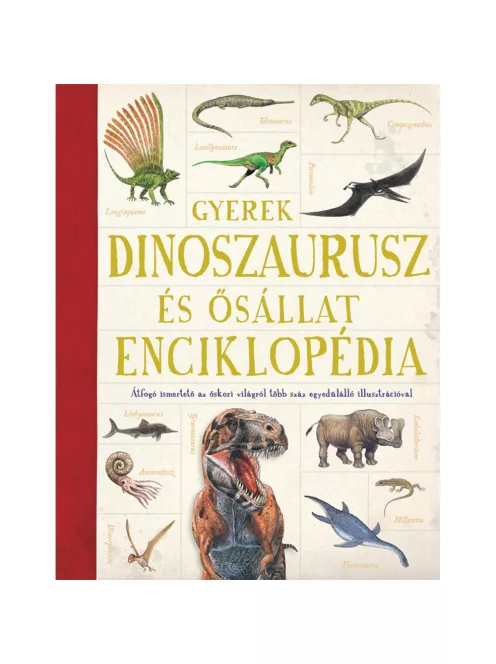 Scolar kiadó - Emma Marriott – Jon Richards (szerk.) - Gyerek dinoszaurusz- és ősállat-enciklopédia