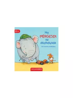   Scolar kiadó - Regina Schwarz - Ha mérgesek az állatkölykök