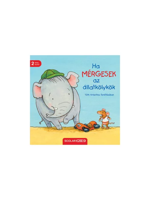 Scolar kiadó - Regina Schwarz - Ha mérgesek az állatkölykök