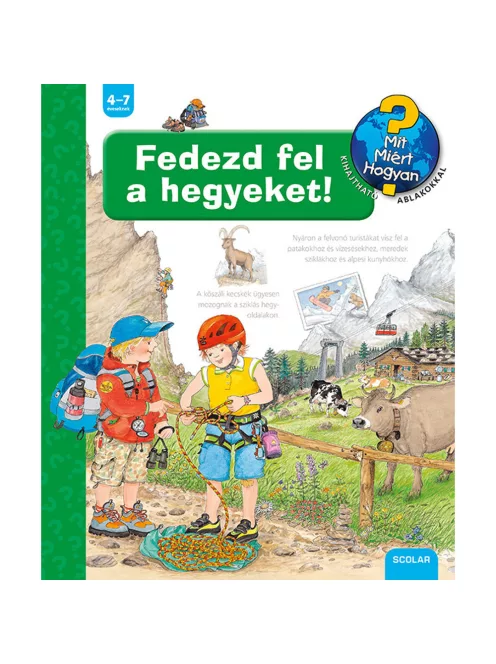 Scolar kiadó - Andrea Erne - Fedezd fel a hegyeket! – Mit? Miért? Hogyan? (45.)
