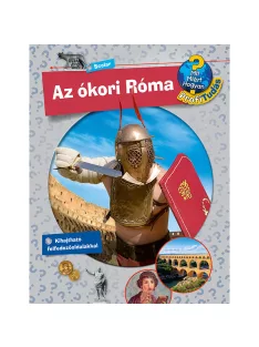   Scolar kiadó - Dela Kienle - Az ókori Róma (Mit? Miért? Hogyan? Profi Tudás)