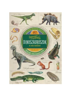   Scolar kiadó - Polly Cheseman - Érdekességek gyűjteménye – Dinoszauruszok és más ősállatok