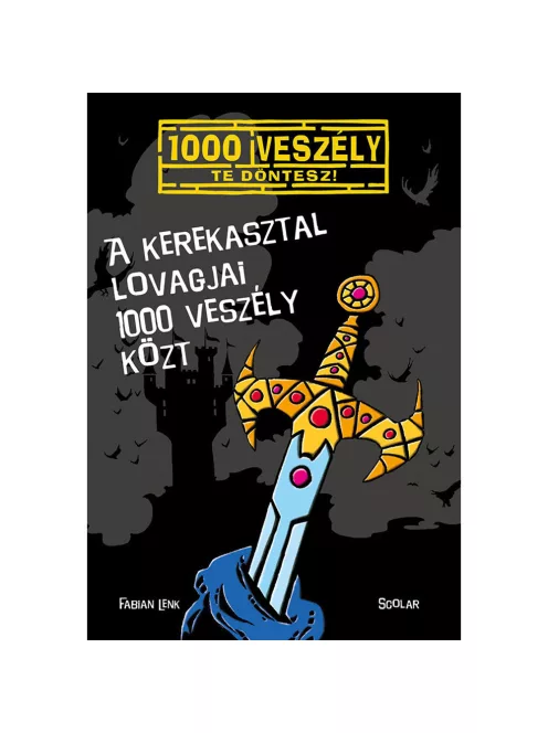 Scolar kiadó - Fabian Lenk - A kerekasztal lovagjai 1000 veszély közt (3.)