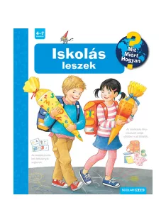   Scolar kiadó - Doris Rübel - Iskolás leszek – Mit? Miért? Hogyan? (49.)
