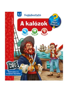   Scolar kiadó - Joachim Krause - A kalózok (Mit? Miért? Hogyan? Foglalkoztató)