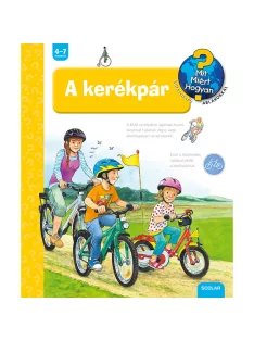  Scolar kiadó - Susanne Gernhäuser - A kerékpár – Mit? Miért? Hogyan? (50.)