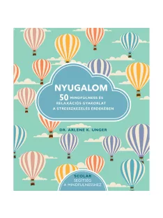 Scolar kiadó - Dr. Arlene K. Unger - Nyugalom