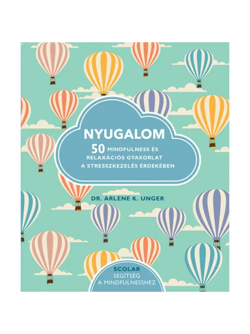 Scolar kiadó - Dr. Arlene K. Unger - Nyugalom
