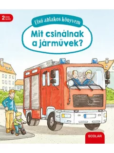  Scolar Kiadó - Mit csinálnak a járművek? - Első ablakos könyvem