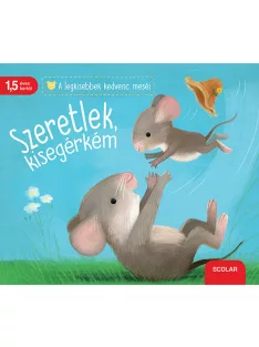   Scolar kiadó - Sebastien Braun - Katja Reider - Szeretlek, kisegérkém