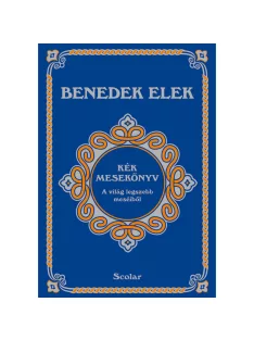 Scolar kiadó - Benedek Elek - Kék mesekönyv (2. kiadás)