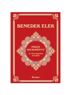 Scolar kiadó - Benedek Elek - Piros mesekönyv (2. kiadás)