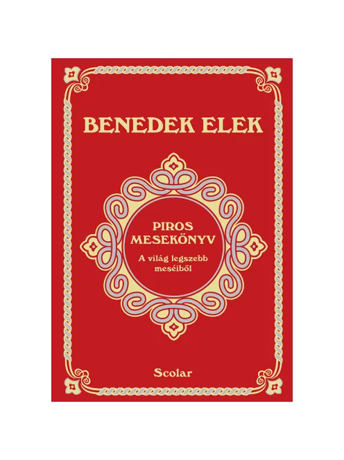 Scolar kiadó - Benedek Elek - Piros mesekönyv (2. kiadás)