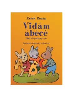   Scolar kiadó - Érsek Rózsa - Vidám ábécé – Első olvasókönyvem