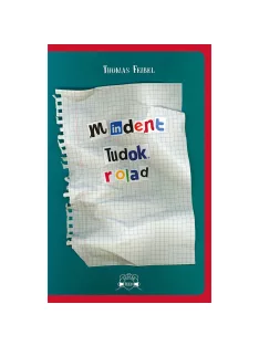 Scolar kiadó - Thomas Feibel - Mindent tudok rólad