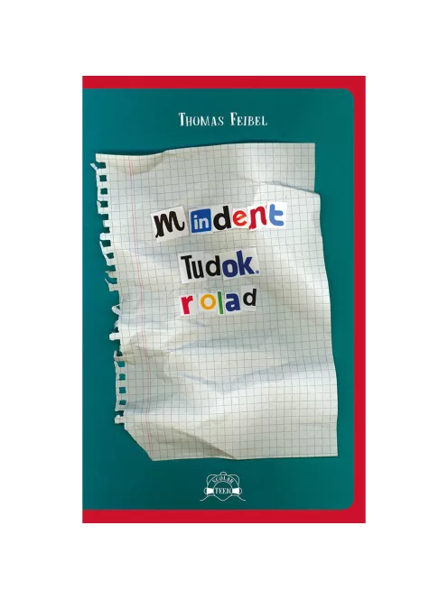 Scolar kiadó - Thomas Feibel - Mindent tudok rólad
