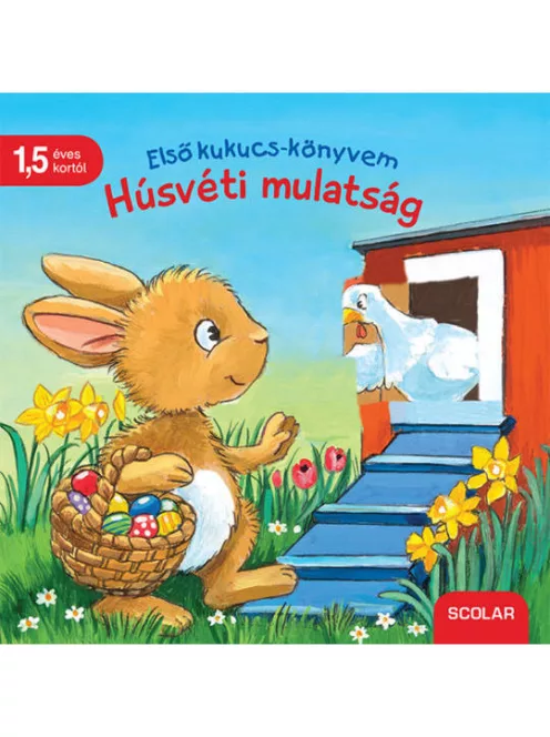 Scolar kiadó - Első kukucs-könyvem - Húsvéti mulatság