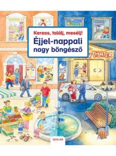   Scolar kiadó - Keress, találj, mesélj! Éjjel-nappali nagy böngésző