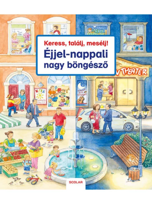 Scolar kiadó - Keress, találj, mesélj! Éjjel-nappali nagy böngésző