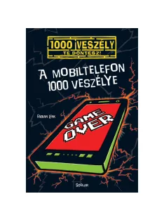   Scolar kiadó - Fabian Lenk - A mobiltelefon 1000 veszélye (7.)