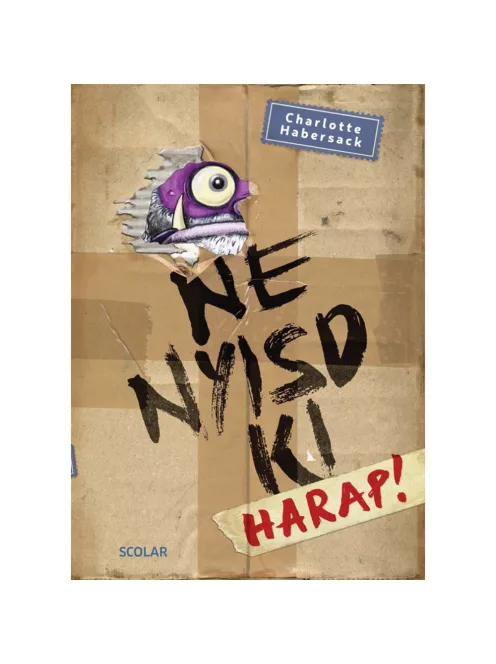 Scolar kiadó - Charlotte Habersack - Ne nyisd ki (1.) – Harap!